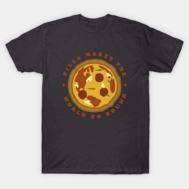 Pizza Makes The World Go Round T-Shirt by deadright